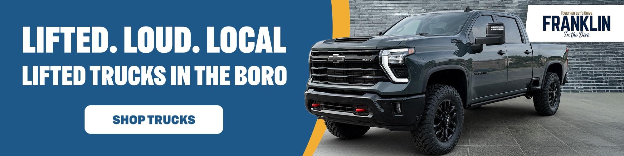 Lifted. Loud. Local at Franklin Chevrolet in Statesboro GA